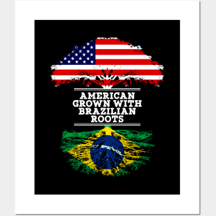 American Grown With Brazilian Roots - Gift for Brazilian From Brazil Posters and Art